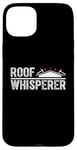 Coque pour iPhone 15 Plus Roofer Whisperer Réparation de toiture en bardeaux