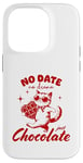 iPhone 14 Pro Funny Single Saying No Date No Drama Just Chocolate Cat Case