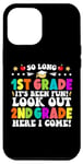 iPhone 13 Pro Max So Long 1st Grade Look Out 2nd Grade Here I Come Graduation Case