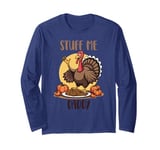 Funny Mmm Yeah Stuff Me Daddy Sexy Thanksgiving Turkey Long Sleeve T-Shirt