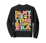 In My First Time Grandma Era Groovy 1st Time Grandma Cute Sweatshirt