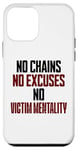 iPhone 12 mini No Chains No Excuses No Victim Mentality Motivational Case