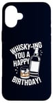 Coque pour iPhone 16 Plus Whisky-Ing You A Happy Birthday! Jeu de mots à boire de l'alcool