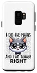 Coque pour Galaxy S9 Graphique intelligent « I Did the Maths I Am Always Right »