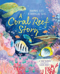 A Coral Reef Story  Animal Life in Tropical Seas