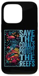 iPhone 13 Pro Save the Corals, Protect the Reefs – Ocean Lovers Case