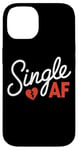 iPhone 14 Funny Anti-Valentines Day Date Humor Single AF Case