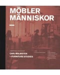 Möbler människor : Carl Malmsten - Furniture Studies
