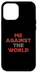 iPhone 12 Pro Max Sarcastic Funny Proud People Text Quote Me Against The World Case