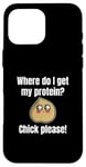 Coque pour iPhone 16 Pro Max Where Do I Get My Protein? Chick Please Végétaliens