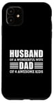 iPhone 11 Husband Of A Wonderful Wife Dad Of 4 Awesome Kids Case