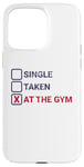 iPhone 15 Pro Max Single Taken At The Gym Funny Bodybuilding Quote Case