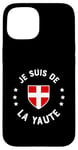 Coque pour iPhone 15 Humour Savoie Je suis de la Yaute Drapeau savoyard