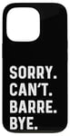 Coque pour iPhone 13 Pro Sorry Can't Barre Bye - Danse Entraînement Fitness Studio