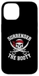 iPhone 14 Surrender The Booty Pirate Skeleton Joke Festival Men Women Case