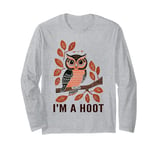 I'm A Hoot, Owl Pun Sarcastic Jokes Sayings Long Sleeve T-Shirt