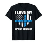 I love my debuty sheriff he's my husband police officer T-Shirt