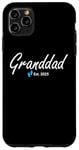 iPhone 11 Pro Max New Granddad of a baby Boy Established 2025 Case