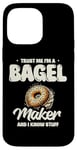 Coque pour iPhone 14 Pro Max Croyez-moi, je fabrique des bagels et je sais tout