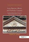 Charles H. Carman - Leon Battista Alberti and Nicholas Cusanus Towards an Epistemology of Vision for Italian Renaissance Art Culture Bok