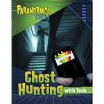 Ghost Hunting with Tech (inbunden, eng)