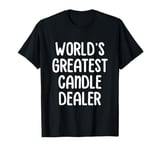 World’s Greatest Candle Dealer Candle Making Candle Maker T-Shirt