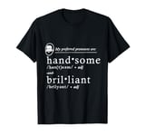 My Preferred Pronouns Are Handsome Brilliant Funny Beard T-Shirt