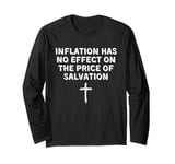 Inflation Has No Effect On the Price of Salvation Christian Long Sleeve T-Shirt