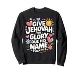 Jehovahs Witness 2025 Year Text Give Jehovah Glory JW ORG JW Sweatshirt