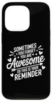 iPhone 13 Pro Sometimes You Forget You Are Awesome Inspirational Thank You Case