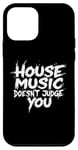 iPhone 12 mini House Music Doesn't Judge You - DJs of House Music Case