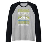 Fishing Solves Half of My Problems, Hunting Solves the Rest Raglan Baseball Tee