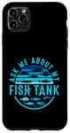 Coque pour iPhone 11 Pro Max Ask Me About My Fish Tank Owner Fish Keeping