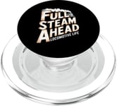 Locomotive Engineer Life Full Steam Ahead Train Lover PopSockets PopGrip for MagSafe