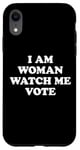 Coque pour iPhone XR I Am Woman Watch Me Vote