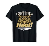 I Don't Give a Hoot Funny Owl Pun Graphic print T-Shirt