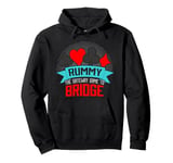 Rummy The Gateway Game To Bridge Funny Card Game Gambling Pullover Hoodie