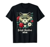 Roses Flowers British Shorthair Mom T-Shirt