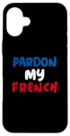 Coque pour iPhone 16 Plus Excusez mon dicton français drôle aux couleurs du drapeau de la France