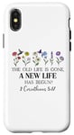 Coque pour iPhone X/XS The Old Life is Gone a New Life Has Begun 2 Corinthians 5:17