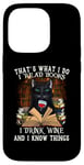 iPhone 14 Pro That's What I Do I Read Books I Drink Wine Cat Case