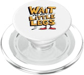 Wait For Me I Have Little Legs Shirt Funny Short Person PopSockets PopGrip for MagSafe