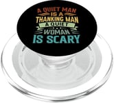 A Quiet Man Is A Thinking Man A Quiet Woman Is Scary PopSockets PopGrip for MagSafe