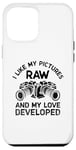 Coque pour iPhone 15 Plus I Like My Pictures Raw And My Love Developed Photographe