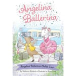 Angelina Ballerina's Ballet Tour (inbunden, eng)