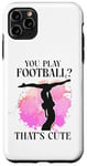 iPhone 11 Pro Max Ballet Dancer Dance Girl Ballerina You Play Football? That's Case