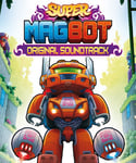 Super Magbot: Original Soundtrack - PC Windows