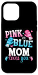 iPhone 15 Pro Max Pink Or Blue Mom Loves You Boxing Gender Reveal Party Case