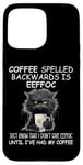 iPhone 15 Pro Max Coffee Spelled Backwards is Eeffoc Sign,Funny Cat Coffee Mug Case