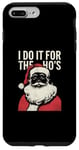 iPhone 7 Plus/8 Plus I Do It For The Ho’s Funny Christmas Quotes Christmas Memes Case